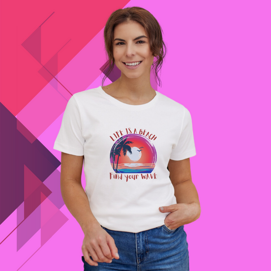 "Ride the Waves of Life with Our 'Life is A Beach Find Your Wave' Printed Women's White T-Shirt"