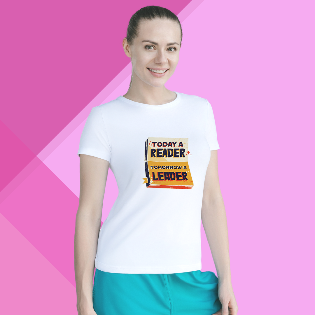 "Inspire Your Inner Leader with 'Today a Reader Tomorrow a Leader' Printed Women's White T-Shirt"