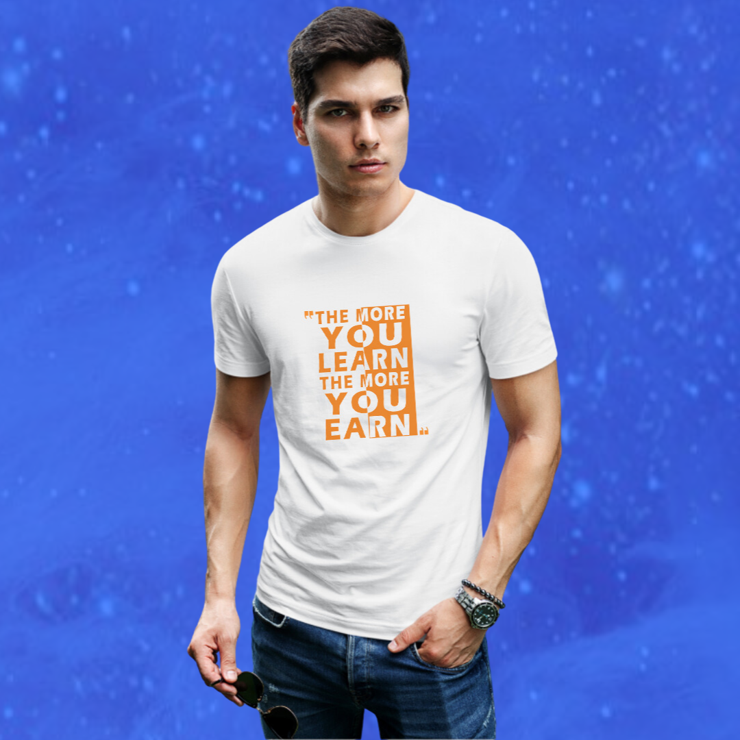 Men's "The More You Learn The More Your Earn" Printed White T-shirt