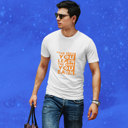 Men's "The More You Learn The More Your Earn" Printed White T-shirt