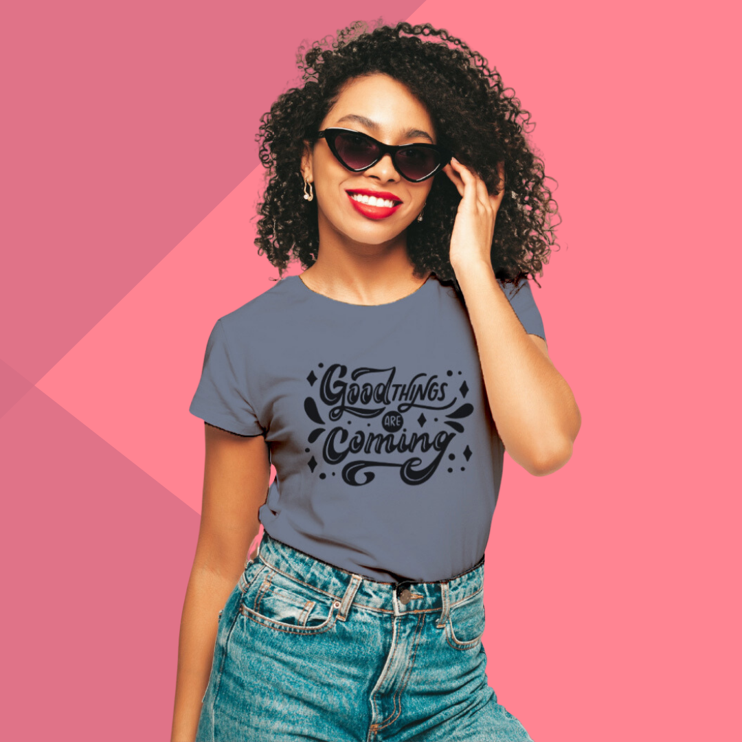 "Anticipate Good Times with 'Good Things Are Coming' Printed Women's Grey T-Shirt"