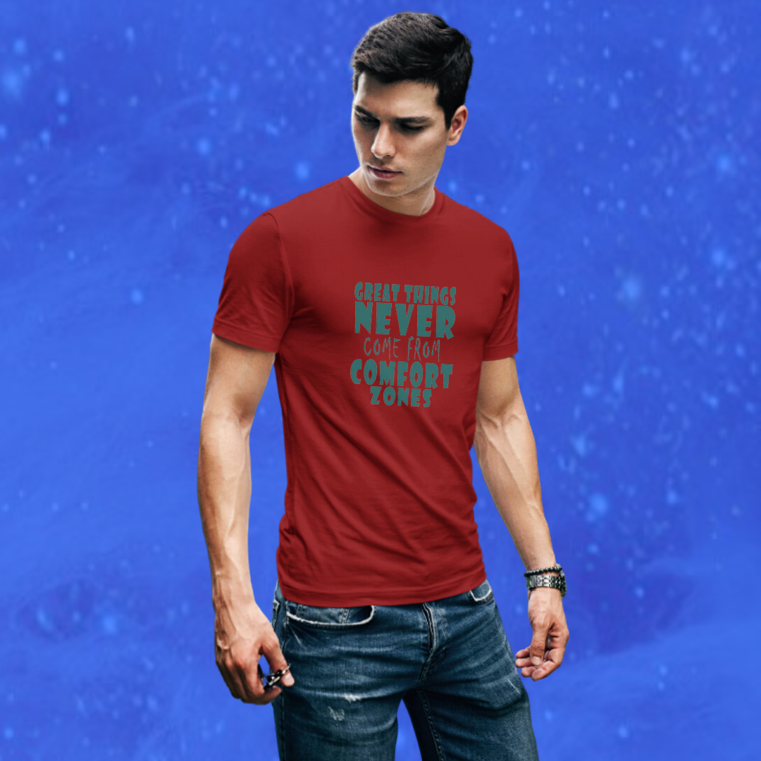 "Step Out of Your Comfort Zone with Our Great Things Never Come From Comfort Men's Printed Maroon T-Shirt"