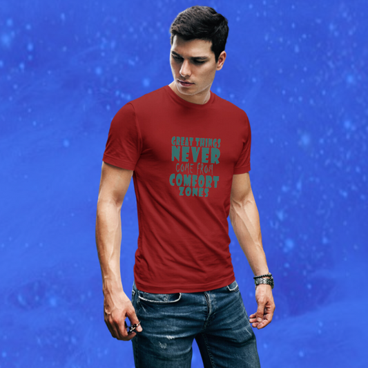 "Step Out of Your Comfort Zone with Our Great Things Never Come From Comfort Men's Printed Maroon T-Shirt"