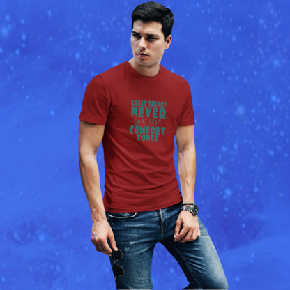 "Step Out of Your Comfort Zone with Our Great Things Never Come From Comfort Men's Printed Maroon T-Shirt"