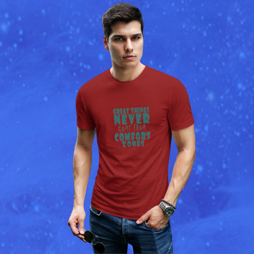 "Step Out of Your Comfort Zone with Our Great Things Never Come From Comfort Men's Printed Maroon T-Shirt"