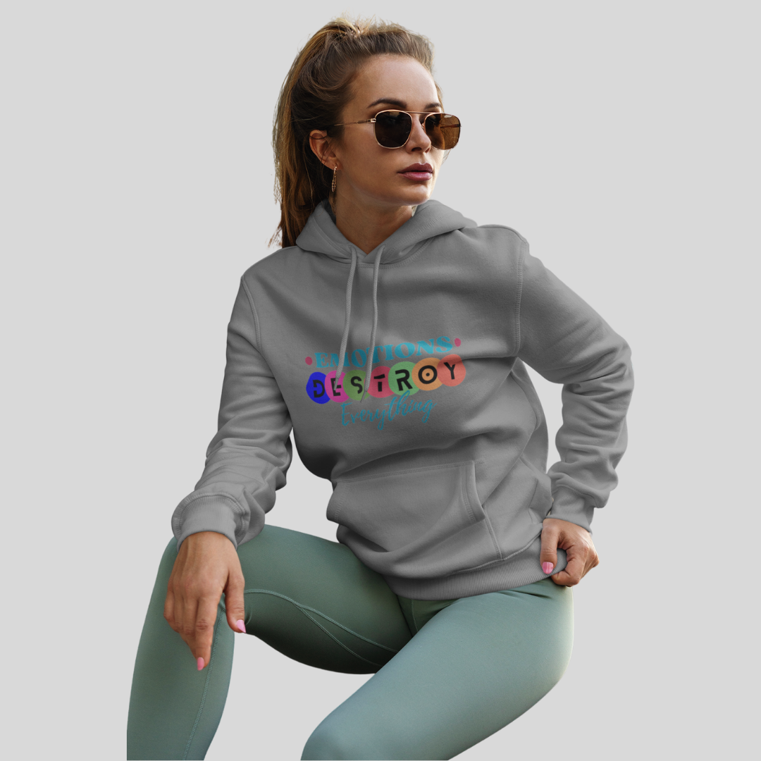 "Emotions Destroy Everything" Printed Women's Grey Hoodie!