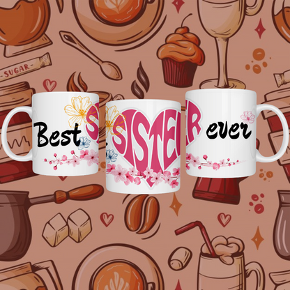 "Best Sister Ever" Printed Ceramic Mug - Celebrate Sisterhood