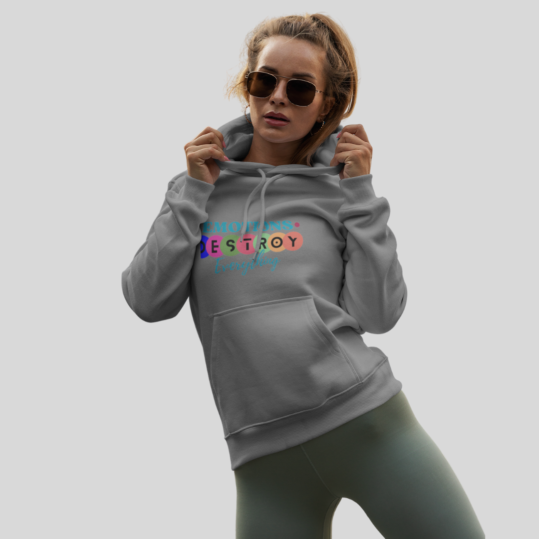 "Emotions Destroy Everything" Printed Women's Grey Hoodie!