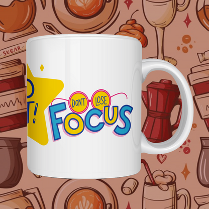 Sip with Determination "Stay Focused" Ceramic Mug