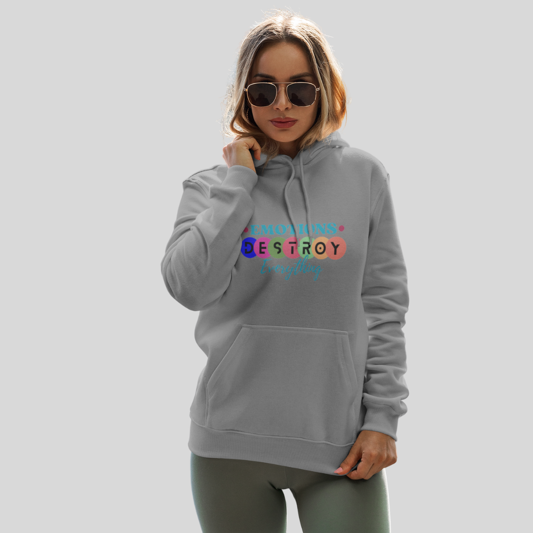 "Emotions Destroy Everything" Printed Women's Grey Hoodie!