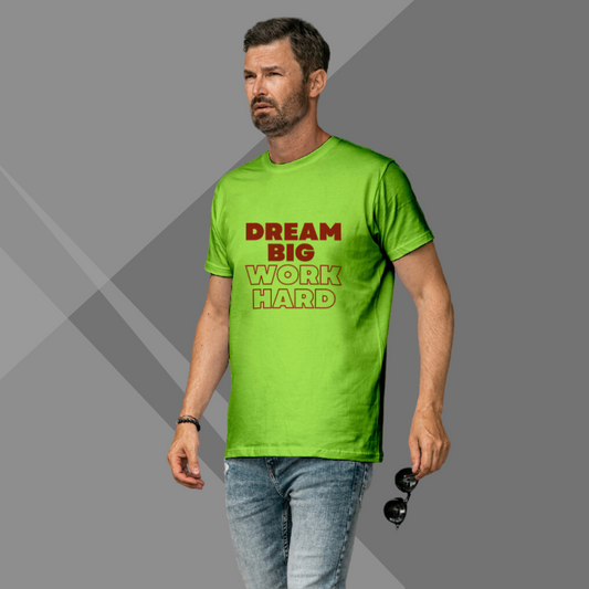 "Dream Big Work Hard" Printed Green T-Shirt - Pursue Your Goals