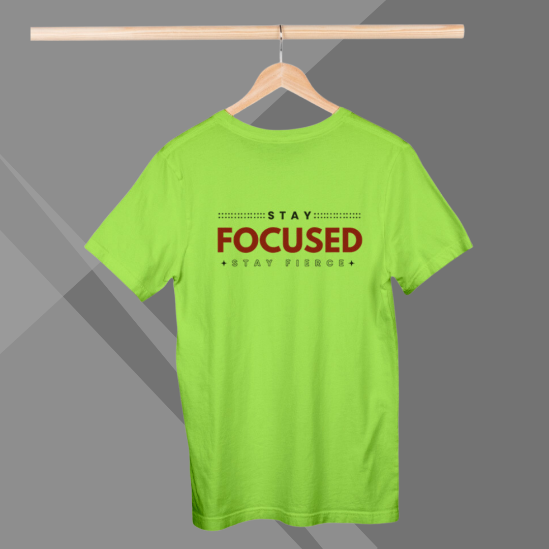 "Stay Focused Stay Fierce" Printed Green T-Shirt - Unwavering Determination