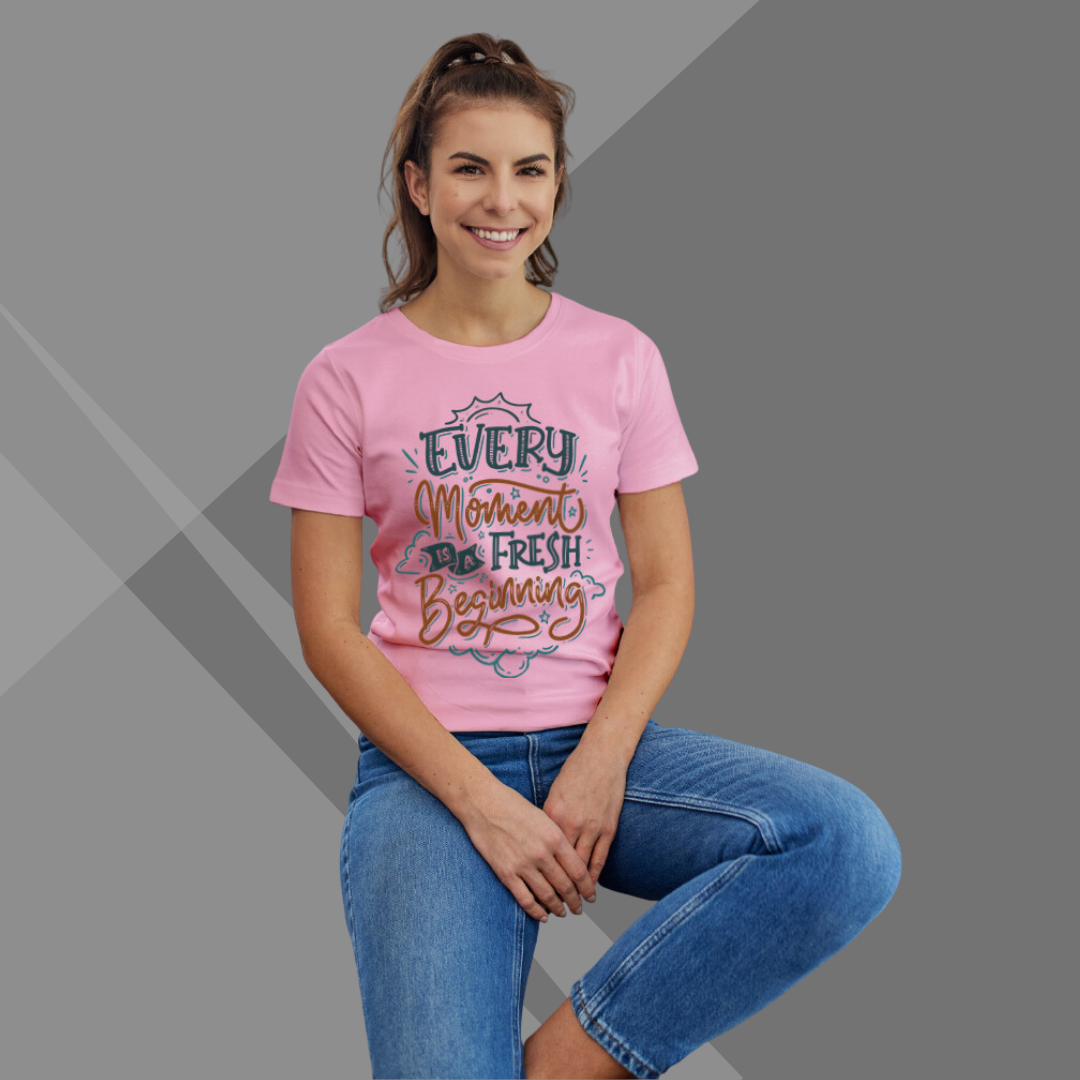 Women's "Every Moment is a Fresh Beginning" Printed Pink T-Shirt