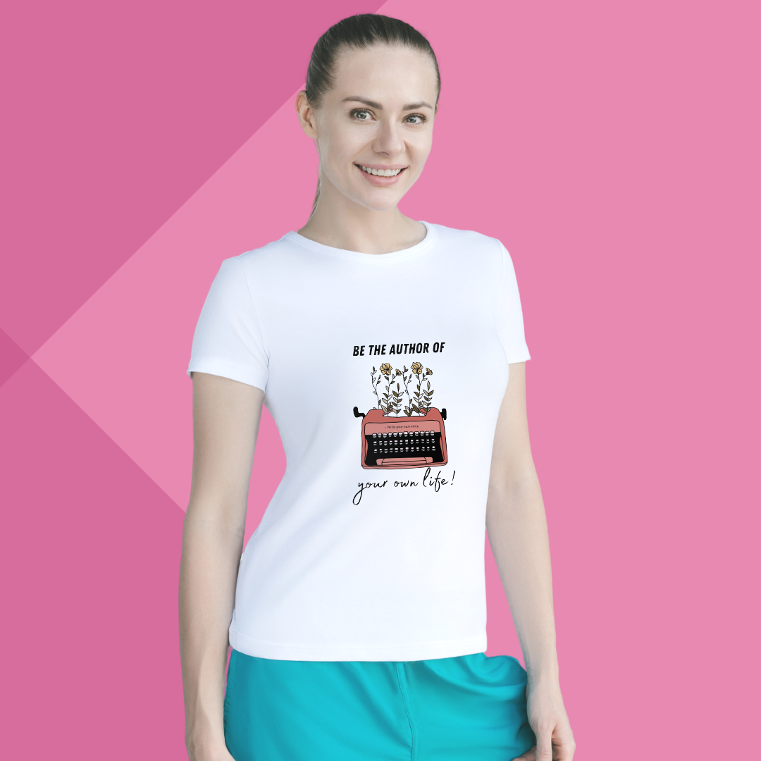 "Empower Yourself with Our Women's 'Be The Author Of Your Own Life' Printed White T-Shirt"