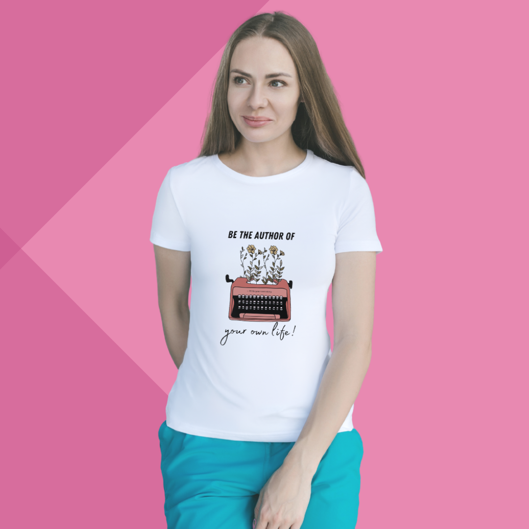 "Empower Yourself with Our Women's 'Be The Author Of Your Own Life' Printed White T-Shirt"