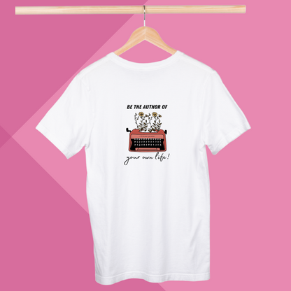 "Empower Yourself with Our Women's 'Be The Author Of Your Own Life' Printed White T-Shirt"