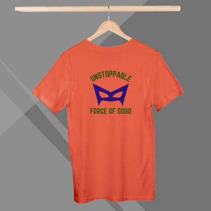 "Embrace Your Role as an Unstoppable Force of Good with the Men's 'Unstoppable Force of Good' Printed Orange T-Shirt"