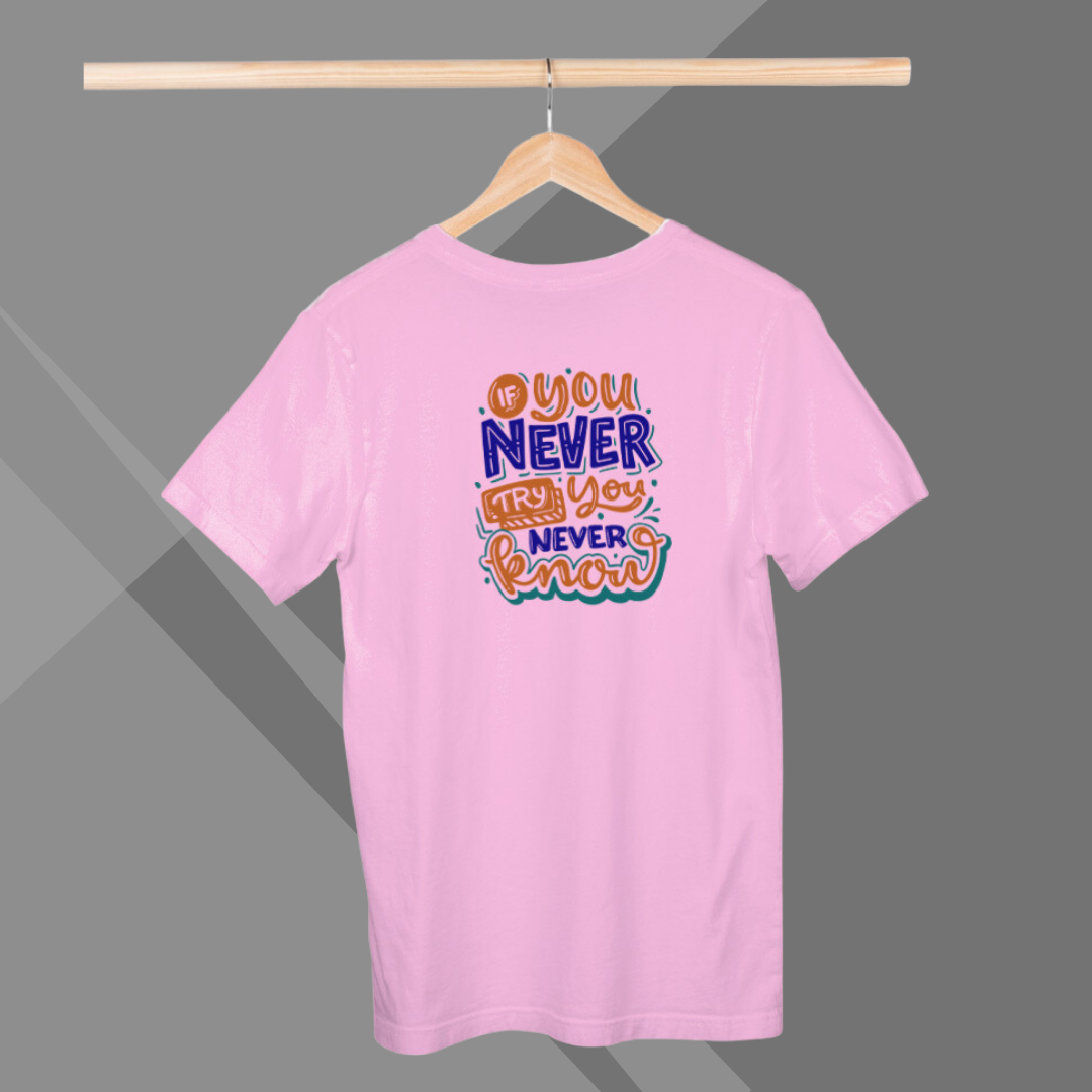 "Embrace Adventure with the Men's 'If You Never Try You Never Know' Printed Pink T-Shirt"