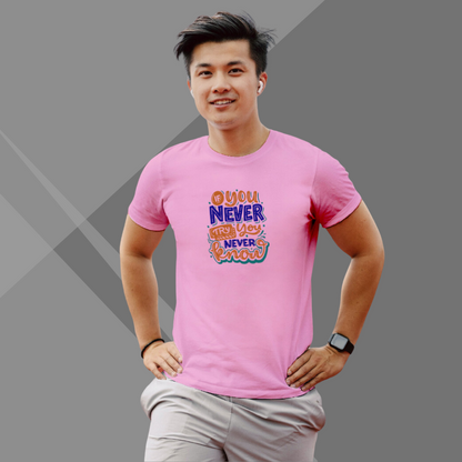 "Embrace Adventure with the Men's 'If You Never Try You Never Know' Printed Pink T-Shirt"