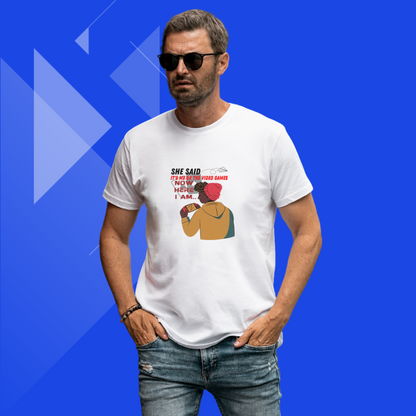 "Make a Playful Statement with Our 'She Said It's Me or The Video Game' Printed White T-Shirt for Men"