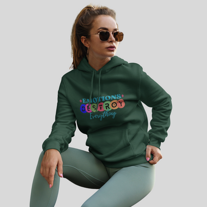 "Emotions Destroy Everything" Printed Women's Green Hoodie!