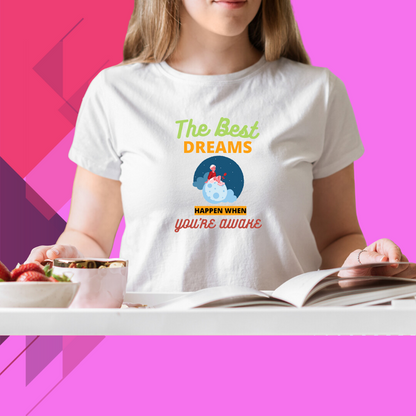 "Stay Inspired with Our Women's 'The Best Dreams Happen When You are Awake' Printed White T-Shirt !"