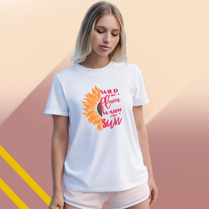 Stay Wild and Warm with Women's "Wild Like a Flower Warm Like a Sun" Printed White T-Shirt