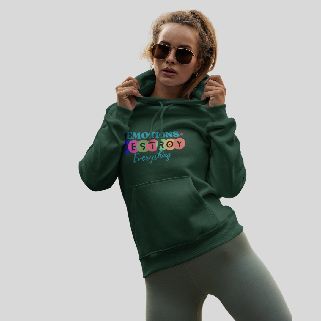 "Emotions Destroy Everything" Printed Women's Green Hoodie!