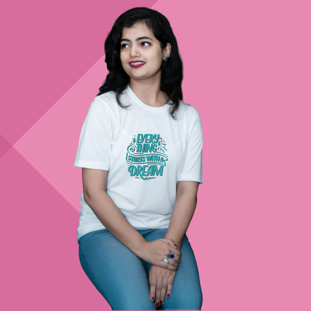 "Dream Big and Make It Happen with Our Women's 'Everything Starts With Dream' Printed White T-Shirt"