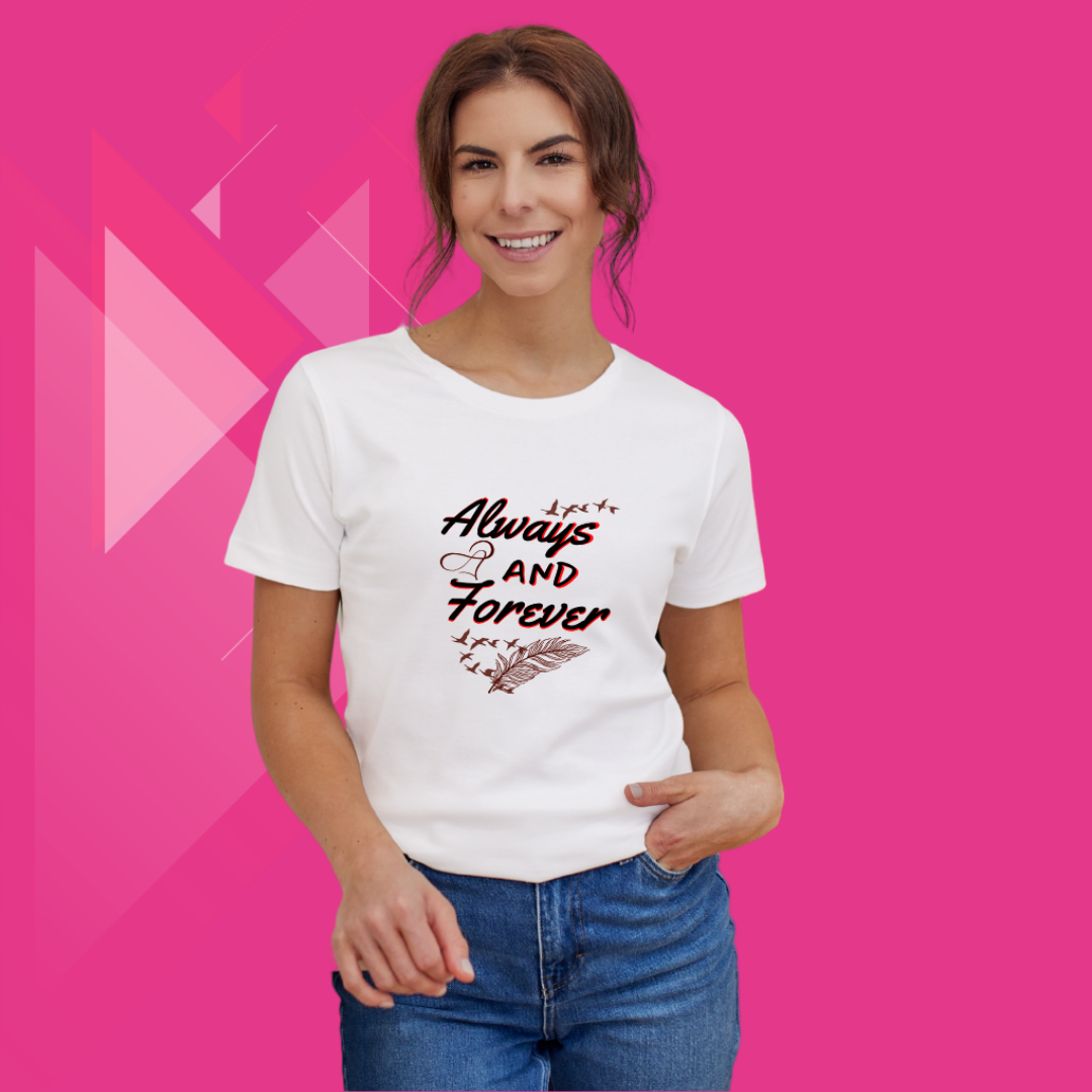 Keep Love Close to Your Heart with Our "Always and Forever" Printed Women's White T-Shirt