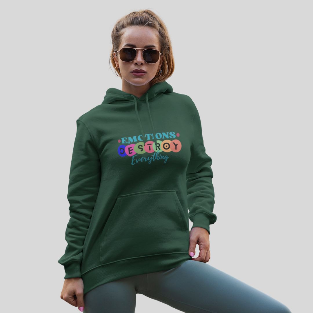 "Emotions Destroy Everything" Printed Women's Green Hoodie!