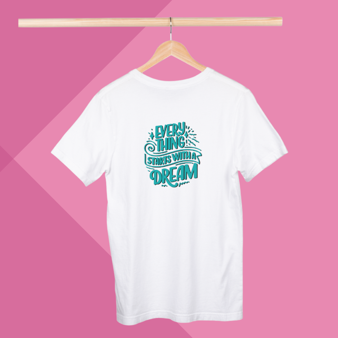 "Dream Big and Make It Happen with Our Women's 'Everything Starts With Dream' Printed White T-Shirt"