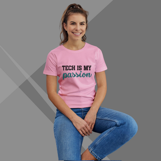 "Embrace Your Passion: 'Tech is my Passion' Printed Pink T-Shirt for Women"