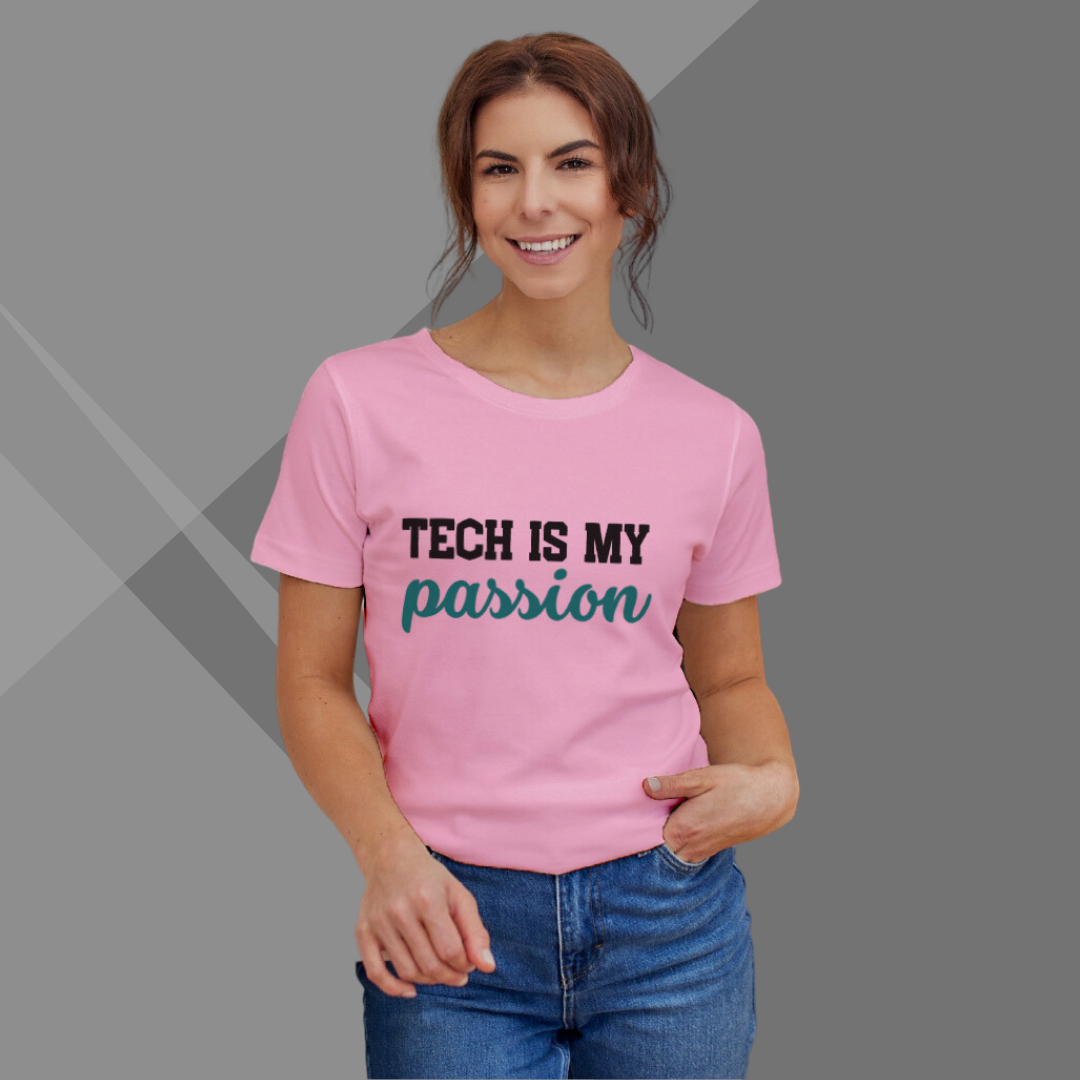 "Embrace Your Passion: 'Tech is my Passion' Printed Pink T-Shirt for Women"