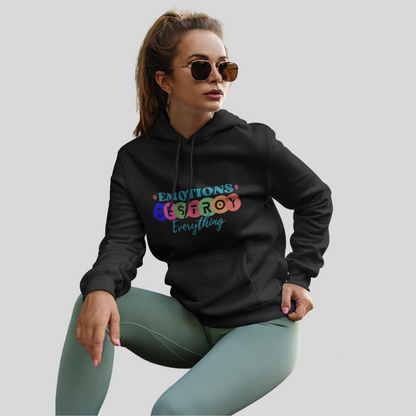 "Emotions Destroy Everything" Printed Women's Black Hoodie!