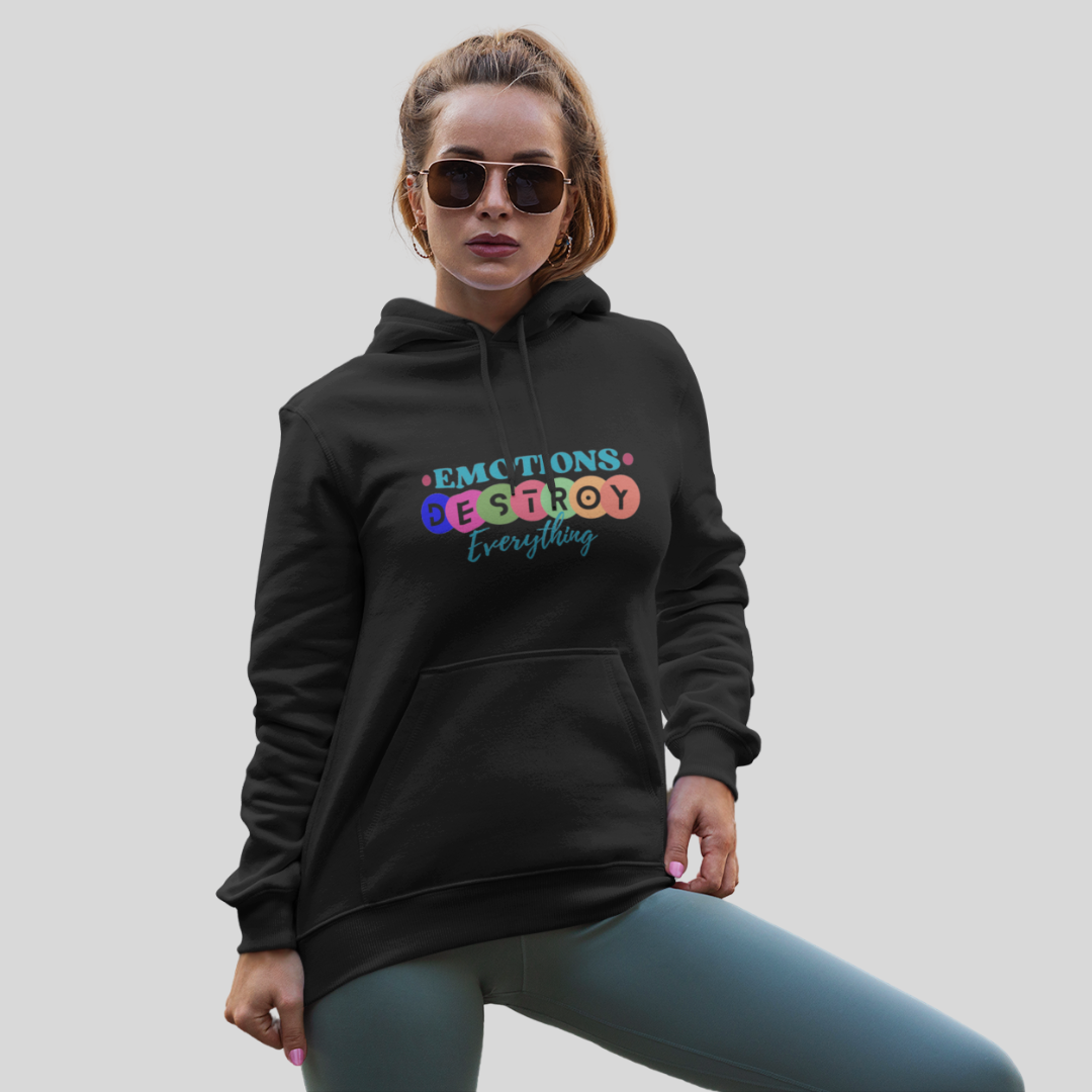 "Emotions Destroy Everything" Printed Women's Black Hoodie!