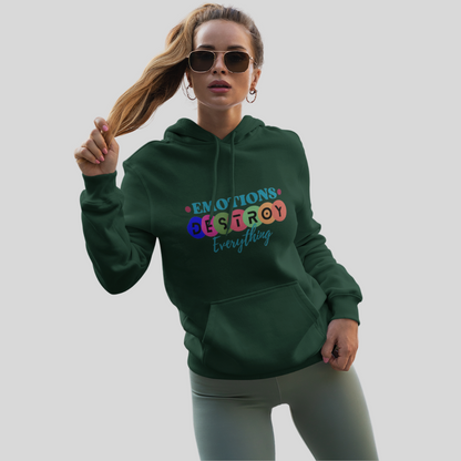 "Emotions Destroy Everything" Printed Women's Green Hoodie!