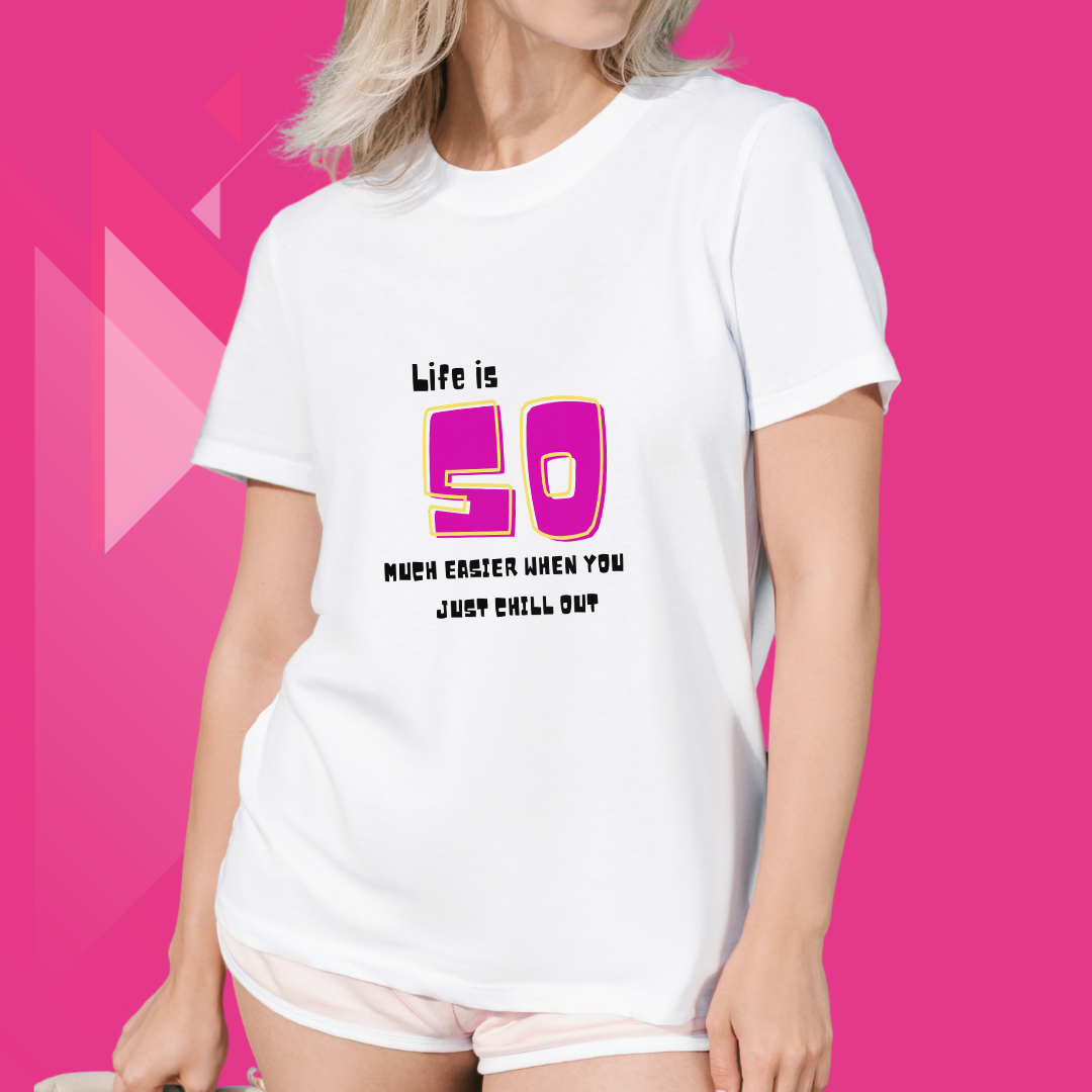 "Relax and Unwind with Our Women's 'Life is So Much Easier When You Just Chill Out' Printed White T-Shirt"