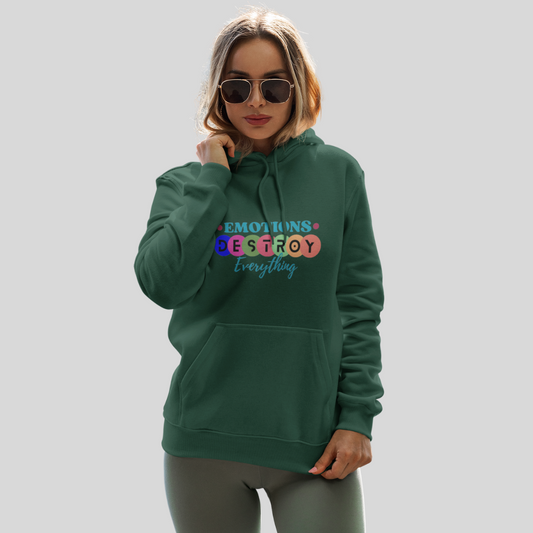 "Emotions Destroy Everything" Printed Women's Green Hoodie!