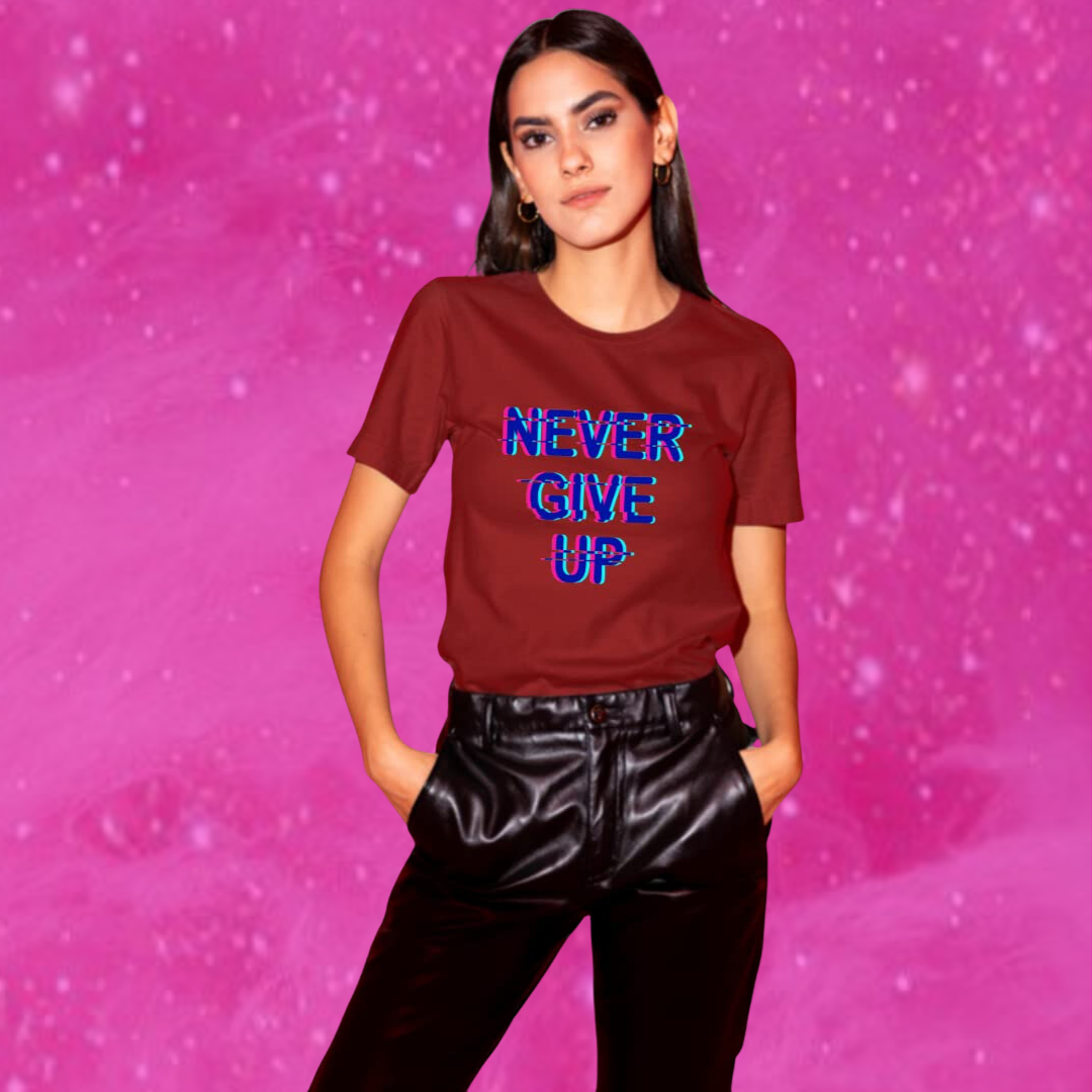 "Stay Motivated with Our 'Never Give Up' Printed Women's Maroon T-shirt!"