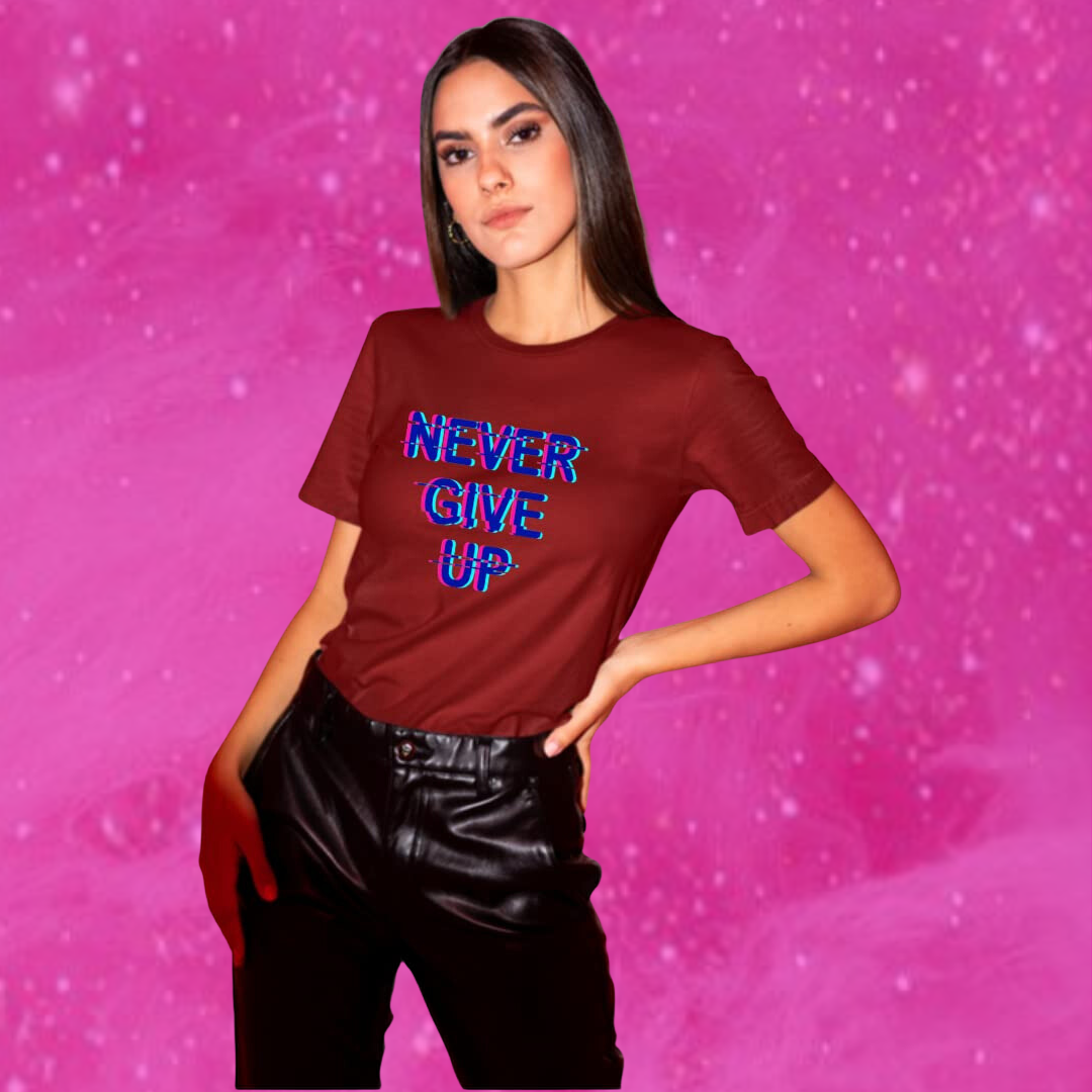 "Stay Motivated with Our 'Never Give Up' Printed Women's Maroon T-shirt!"