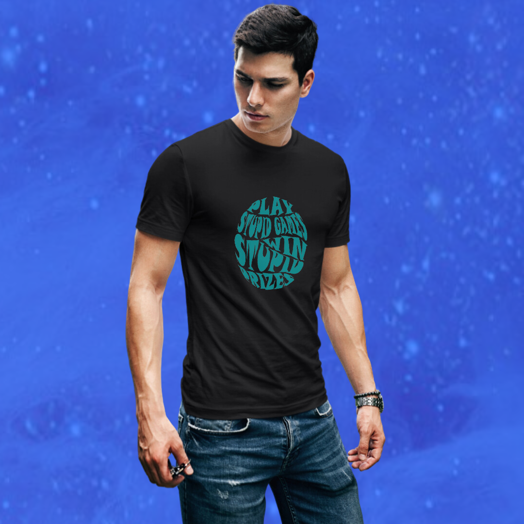 Men's "Play Stupid Games | Win Stupid Prizes" Printed Black T-shirt!