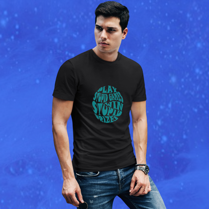 Men's "Play Stupid Games | Win Stupid Prizes" Printed Black T-shirt!