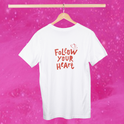 Women's "Follow Your Heart" Printed White T-Shirt - A Reminder to Pursue Your Passions