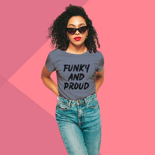 "Embrace Your Funky Side with 'Funky and Proud' Printed Women's Grey T-Shirt"