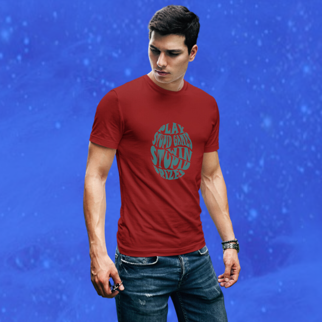 Men's "Play Stupid Games | Win Stupid Prizes" Printed Maroon T-shirt!