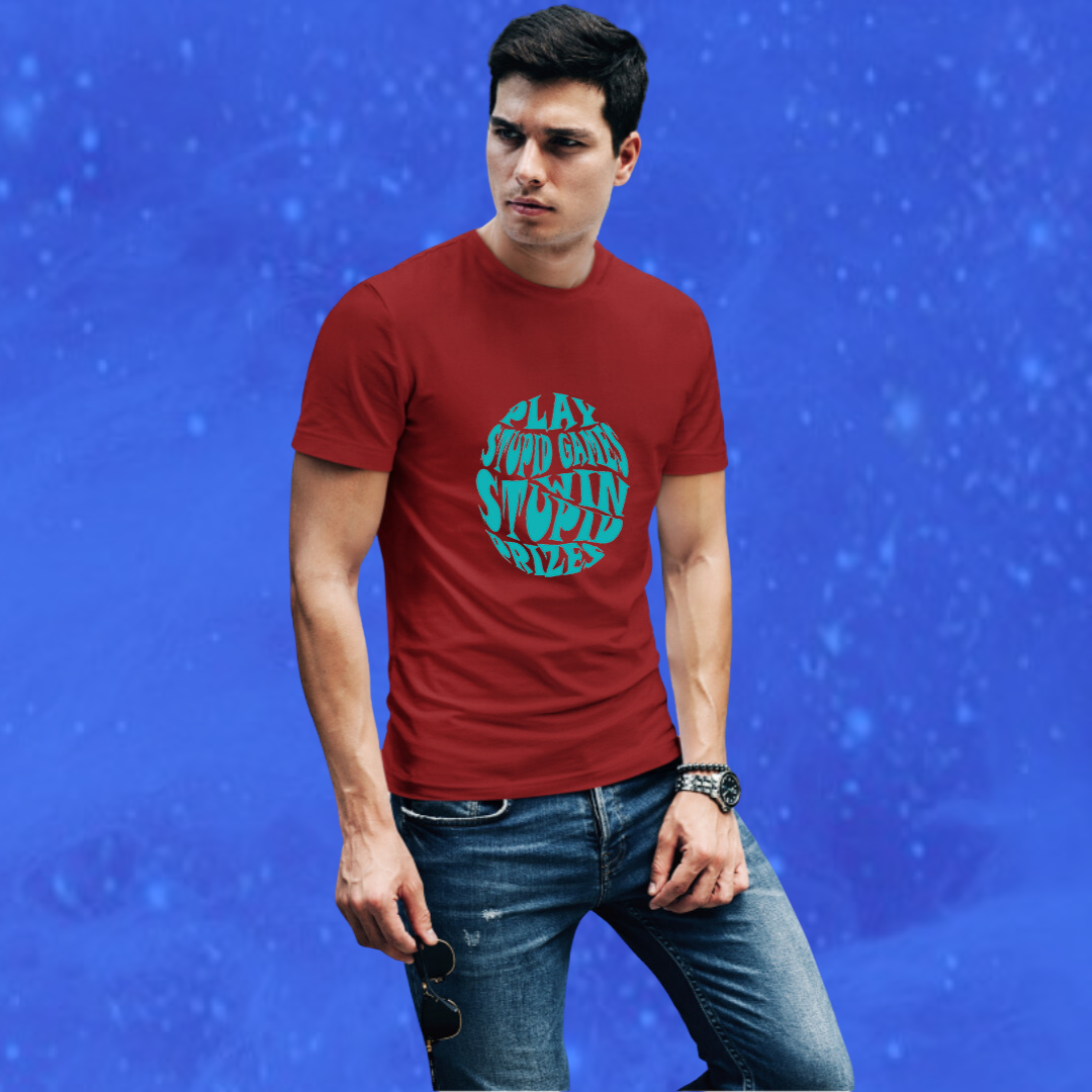 Men's "Play Stupid Games | Win Stupid Prizes" Printed Maroon T-shirt!