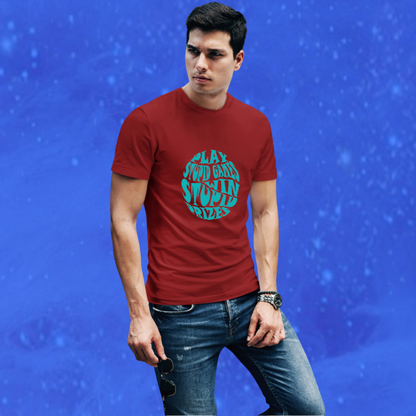 Men's "Play Stupid Games | Win Stupid Prizes" Printed Maroon T-shirt!