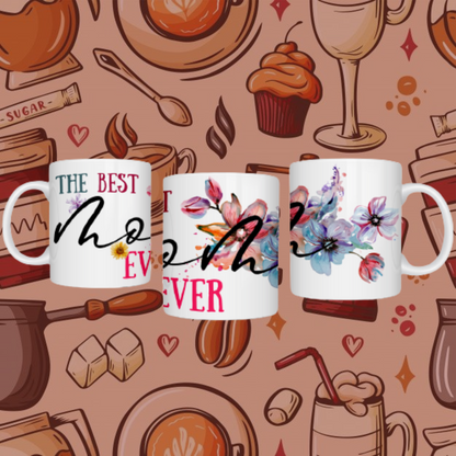 "Best Mom Ever" Printed Ceramic Mug - Celebrate Unconditional Love