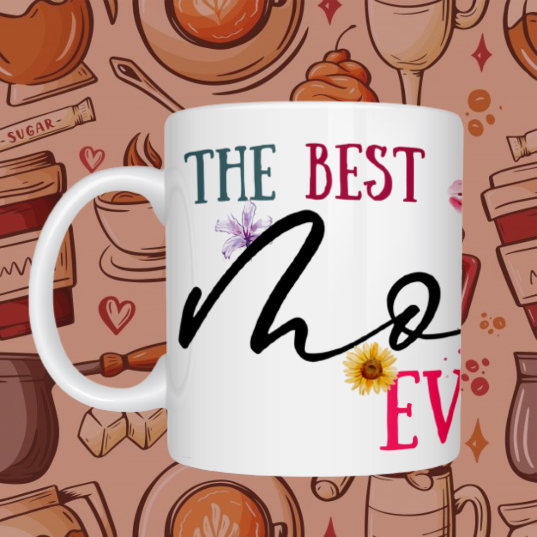 "Best Mom Ever" Printed Ceramic Mug - Celebrate Unconditional Love